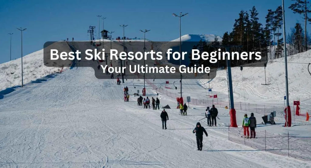 Ski Resorts for Beginners